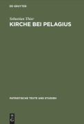 Cover-Bild zum Titel 'Kirche bei Pelagius' von 'Sebastian Thier'