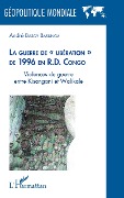 Cover-Bild zum Titel 'La guerre de " libération " de 1996 en R.D. Congo' von 'Basoy Basunga'