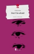 Cover-Bild zum Titel 'Don't be afraid. Life is a Story - story.one' von 'Charly Heise'