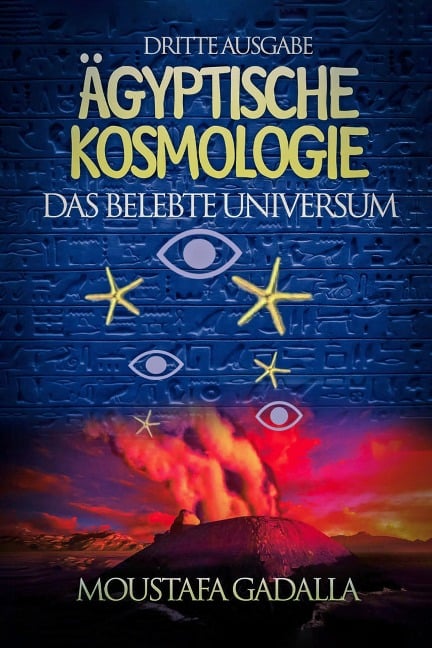 Ägyptische Kosmologie Das Belebte Universum - Moustafa Gadalla