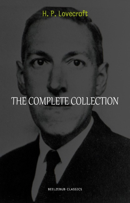 H.P. Lovecraft: The Complete Collection - Lovecraft H. P. Lovecraft