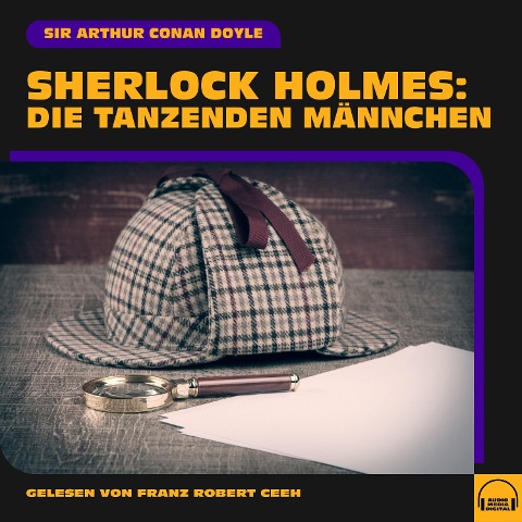 Sherlock Holmes: Die tanzenden Männchen - Arthur Conan Doyle