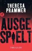 Ausgespielt - Theresa Prammer