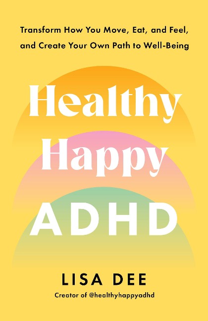 Healthy Happy ADHD - Lisa Dee