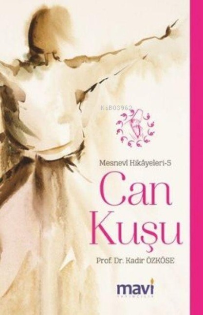 Can Kusu - Mesnevi Hikayeleri 5 - Kadir Özköse