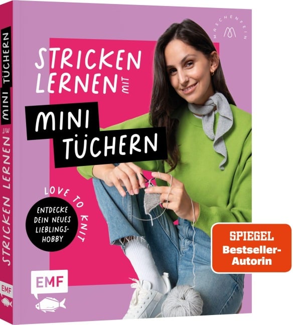Love to knit: Stricken lernen mit Mini-Tüchern von @maschenfein - Marisa Nöldeke, Lisa Kirchhoff, Sandra Groll
