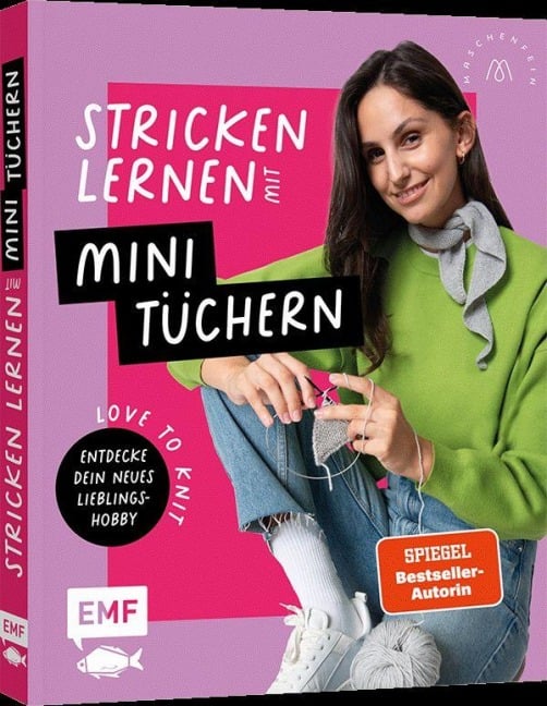 Love to knit: Stricken lernen mit Mini-Tüchern von @maschenfein - Marisa Nöldeke, Lisa Kirchhoff, Sandra Groll