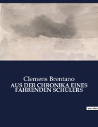 Cover-Bild zum Titel 'AUS DER CHRONIKA EINES FAHRENDEN SCHÜLERS' von 'Clemens Brentano'