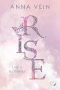 Rise like a Butterfly - Anna Vein