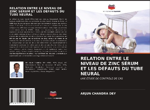 RELATION ENTRE LE NIVEAU DE ZINC SÉRUM ET LES DÉFAUTS DU TUBE NEURAL - Arjun Chandra Dey