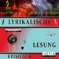 Cover-Bild zum Titel 'Lyrikalische Lesung Episode 8' von 'Various Artists, Friedrich Frieden'