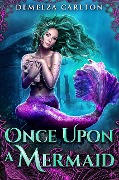 Once Upon a Mermaid - Demelza Carlton