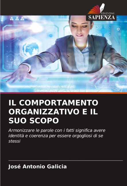 IL COMPORTAMENTO ORGANIZZATIVO E IL SUO SCOPO - José Antonio Galicia