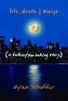 Life, Death & Bialys - Dylan Schaffer