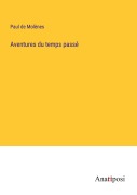 Cover-Bild zum Titel 'Aventures du temps passé' von 'Paul de Molènes'