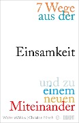 Cover-Bild zum Titel '7 Wege aus der Einsamkeit und zu einem neuen Miteinander' von 'Walter Möbius, Christian Försch'