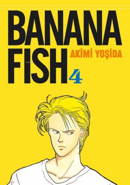 Banana Fish 4. Cilt - Akimi Yosida