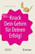 Cover-Bild zum Titel 'Knack Dein Gehirn für Deinen Erfolg!' von 'Nevriye A. Yesil'