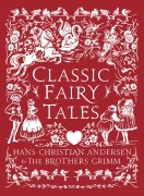 Cover-Bild zum Titel 'Classic Fairy Tales' von 'Hans Christian Andersen, Jacob Grimm, Wilhelm Grimm'