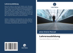 Cover-Bild zum Titel 'Lehrerausbildung' von 'Jesus Gracia Pascual'