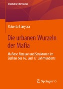 Cover-Bild zum Titel 'Die urbanen Wurzeln der Mafia' von 'Roberto Llaryora'