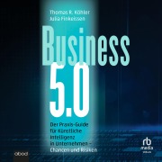 Cover-Bild zum Titel 'Business 5.0' von 'Julia Finkeissen, Thomas R. Köhler'