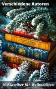 Cover-Bild zum Titel '50 Klassiker für Weihnachten' von 'Jules Verne, Robert Louis Stevenson, Edgar Allan Poe, Charlotte Brontë, Jack London'