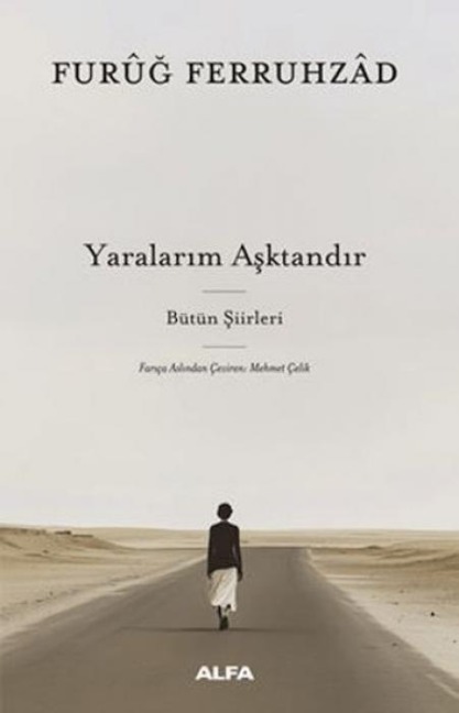 Yaralarim Asktandir - Bütün Siirleri Ciltli - Furug Ferruhzad