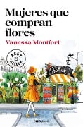 Mujeres que compran flores - Vanessa Montfort