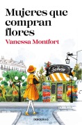 Cover-Bild zum Titel 'Mujeres que compran flores' von 'Vanessa Montfort'