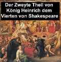 Cover-Bild zum Titel 'Der Zweyte Theil von König Heinrich dem Vierten' von 'William Shakespeare'