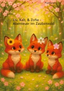 Cover-Bild zum Titel 'Liv, Kali, & Zofia - Abenteuer im Zauberwald' von 'Foxittarius'
