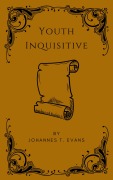 Cover-Bild zum Titel 'Youth Inquisitive' von 'Johannes T. Evans'