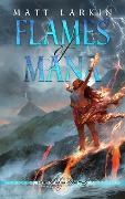 Flames of Mana (Heirs of Mana, #2) - Matt Larkin