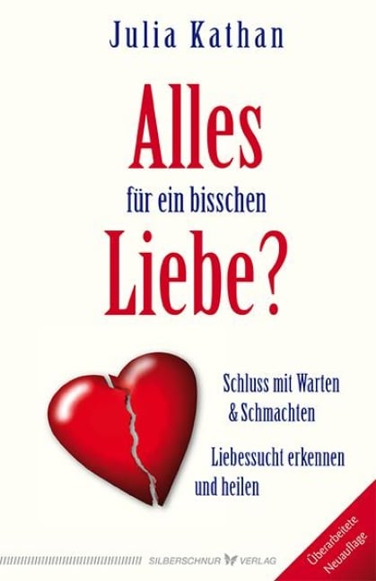 Alles für ein bisschen Liebe? - Julia Kathan