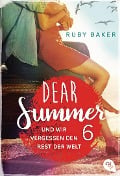 Cover-Bild zum Titel 'Dear Summer - Und wir vergessen den Rest der Welt' von 'Ruby Baker'