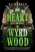 Cover-Bild zum Titel 'Heart of the Wyrdwood' von 'Rj Barker'