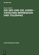 Cover-Bild zum Titel 'Die SED und die Juden - zwischen Repression und Toleranz' von 'Mario Keßler'