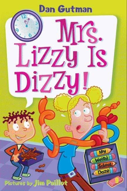 My Weird School Daze #9: Mrs. Lizzy Is Dizzy! - Dan Gutman