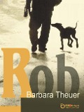Cover-Bild zum Titel 'Rob' von 'Barbara Theuer'