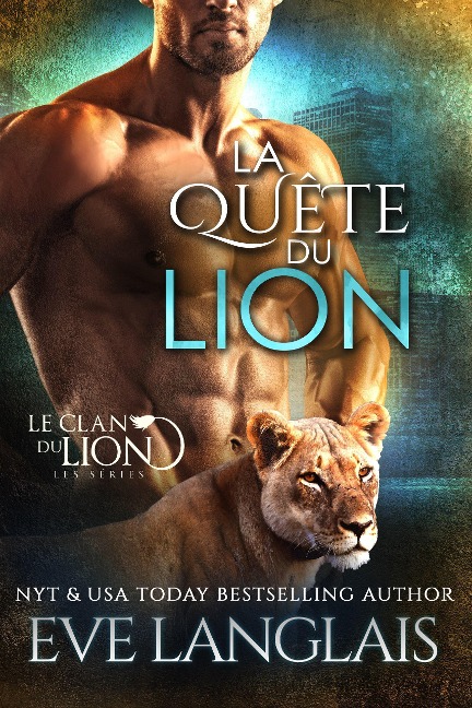 La Quête du Lion (Le Clan du Lion, #12) - Eve Langlais
