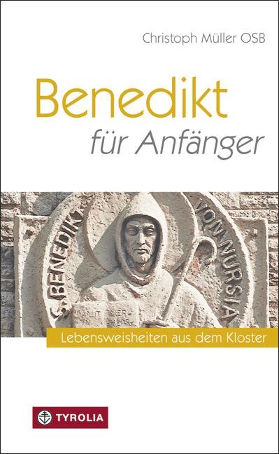 Benedikt für Anfänger - Christoph Müller