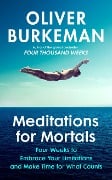 Cover-Bild zum Titel 'Meditations for Mortals' von 'Oliver Burkeman'