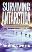 Cover-Bild zum Titel 'Surviving Antarctica' von 'Andrea White'