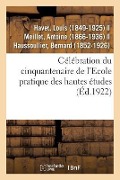 Cover-Bild zum Titel 'Célébration Du Cinquantenaire de l'Ecole Pratique Des Hautes Études' von 'Louis Havet'