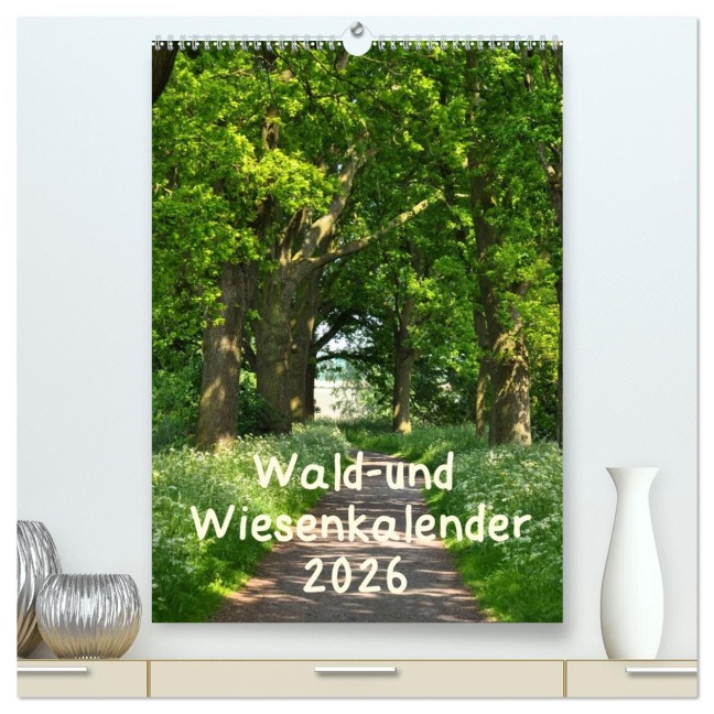 Wald- und Wiesenkalender 2026 Planer (hochwertiger Premium Wandkalender 2026 DIN A2 hoch), Kunstdruck in Hochglanz - Marianne Drews
