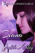 Cover-Bild zum Titel 'Diana (The Sacred Women's Circle, #3)' von 'Judith Ashley'