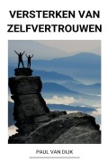 Cover-Bild zum Titel 'Versterken van Zelfvertrouwen' von 'Paul van Dijk'