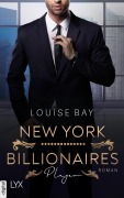Cover-Bild zum Titel 'New York City Billionaires - Player' von 'Louise Bay'
