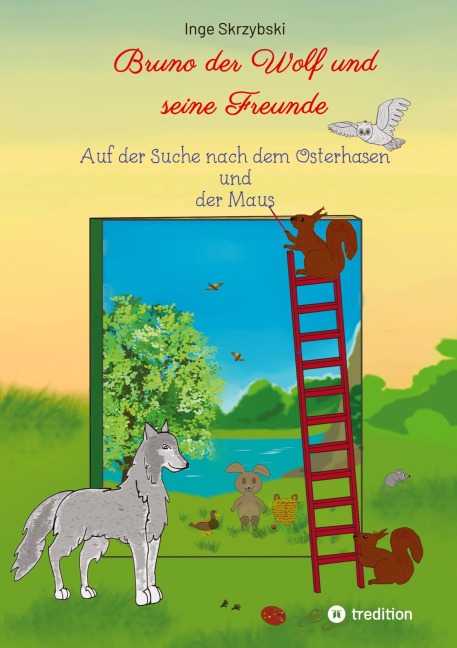Bruno der Wolf und seine Freunde - Inge Skrzybski